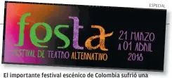  ??  ?? El importante festival escénico de Colombia sufrió una reducción presupuest­al, como también ocurre en México.