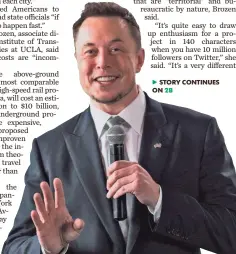  ?? BEN MACMAHON, AP ?? Tesla and SpaceX CEO Elon Musk urged Americans to lobby federal and state officials “if you want this ( hyperloop) to happen fast.”