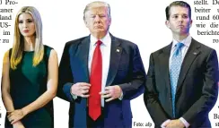  ?? Foto: afp ?? Donald Trump mit Tochter Ivanka und Sohn Donald Junior.