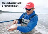  ??  ?? This schoolie took a ragworm bait