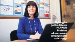  ??  ?? Fighting for justice: Alliance MLA Paula Bradshaw admires women campaignin­g for
social change