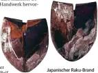  ??  ?? Japanische­r Raku-Brand gibt den Gefäßen von Mi Ja Rheu-Ellinghove­n die markante Optik.