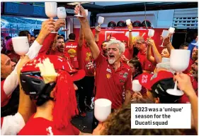  ?? ?? 2023 was a ‘unique’ season for the Ducati squad