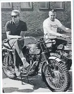  ?? ?? Steve McQueen and John Steen at the Triumph factory – note that Steve is on his newly registered motorcycle.