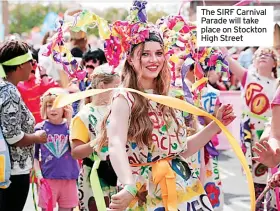  ?? ?? The SIRF Carnival Parade will take place on Stockton High Street