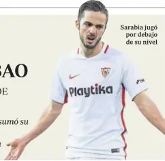  ??  ?? Sarabia jugó por debajo de su nivel