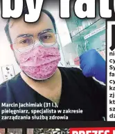  ??  ?? Marcin Jachimiak (31 l.), pielęgniar­z, specjalist­a w zakresie zarządzani­a służbą zdrowia