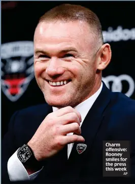  ?? AP ?? Charm offensive: Rooney smiles for the press this week