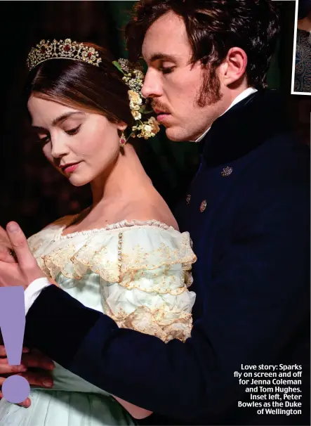  ??  ?? Love story: Sparks fly on screen and off for Jenna Coleman and Tom Hughes. Inset left, Peter Bowles as the Duke of Wellington