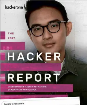  ??  ?? TOP The HackerOne 2021 report should be required reading for all