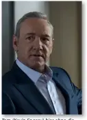  ??  ?? Tom (Kevin Spacey) hier ohne die Fähigkeit, Haarbälle zu kotzen ...