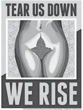  ?? NIKI JOHNSON AND CHRISTIAN WESTPHAL ?? Niki Johnson and Christian Westphal’s poster, “We Rise,” will debut at the Women’s March on Washington. “We Rise” is inspired by Johnson’s recent artwork “Hills & Valleys,” made out of the signage from Planned Parenthood health care centers, which were...