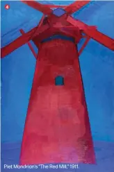  ??  ?? Piet Mondrian’s “The Red Mill,” 1911.
