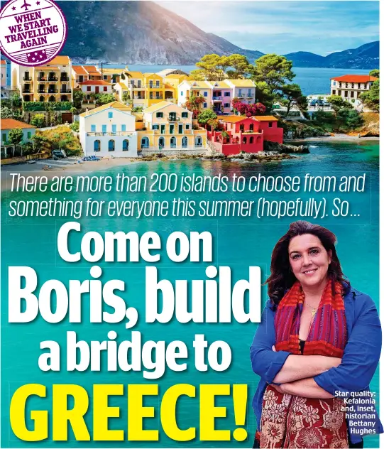  ??  ?? Star quality: Kefalonia and, inset, historian Bettany Hughes