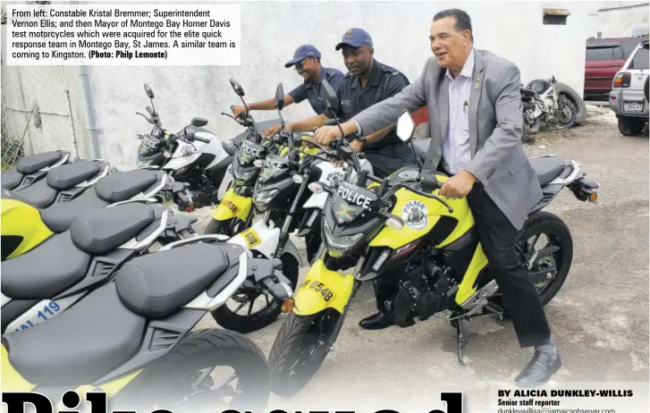  ?? (Photo: Philp Lemonte) ?? From left: Constable Kristal Bremmer; Superinten­dent Vernon Ellis; and then Mayor of Montego Bay Homer Davis test motorcycle­s which were acquired for the elite quick response team in Montego Bay, St James. A similar team is coming to Kingston.