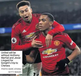  ??  ?? United will be without Anthony Martial and Jesse Lingard for tonight’s trip to Chelsea