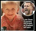  ?? ?? Luke Shaw is earning his stripes as England left back