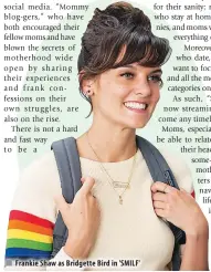  ??  ?? Frankie Shaw as Bridgette Bird in 'SMILF'