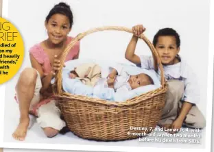  ??  ?? Destiny, 7, and Lamar Jr, 4, with 4-month-old Jayden two months before his death from SIDS.
