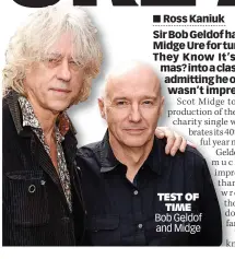  ?? ?? TEST OF TIME Bob Geldof and Midge