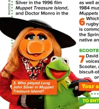  ?? ?? 3. Who played Long John Silver in Muppet Treasure Island?