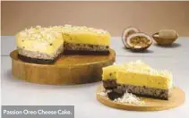  ??  ?? Passion Oreo Cheese Cake.