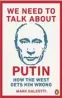  ??  ?? We Need to Talk About Putin: How the West Gets Him Wrong By Mark Galeotti Penguin, 160pp, £9.99