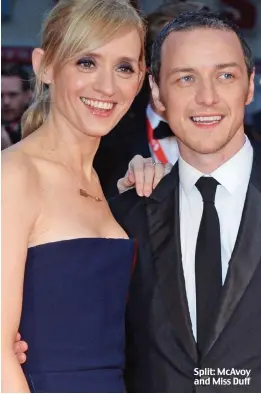  ??  ?? Split: McAvoy and Miss Duff