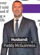  ?? ?? . Husband:. . Paddy McGuinness.