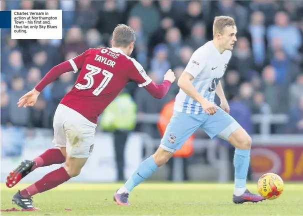  ??  ?? Charles Vernam in action at Northampto­n Town – his first and, thus far, only Sky Blues outing.