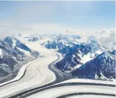  ?? GERHARD PFAFF ?? The staggering Kaskawulsh Glacier looks like a freeway wrapping around mountains.