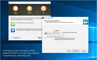  ??  ?? Unchecky doesn’t simply untick potential PUPs, it’ll warn you before inadverten­tly selecting one.