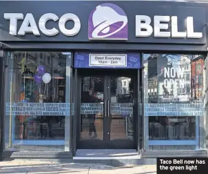  ??  ?? Taco Bell now has the green light