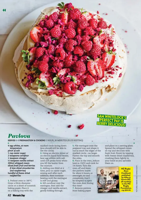  ??  ?? SAM WHITELOCK’S PERFECT PAV IS BERRY DELICIOUS!NZRugby Stars Cookbook published by Allen &amp; Unwin NZ, all royalties to the NZ Rugby Foundation, rrp $39.99.