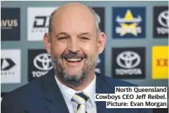  ?? ?? North Queensland Cowboys CEO Jeff Reibel. Picture: Evan Morgan
