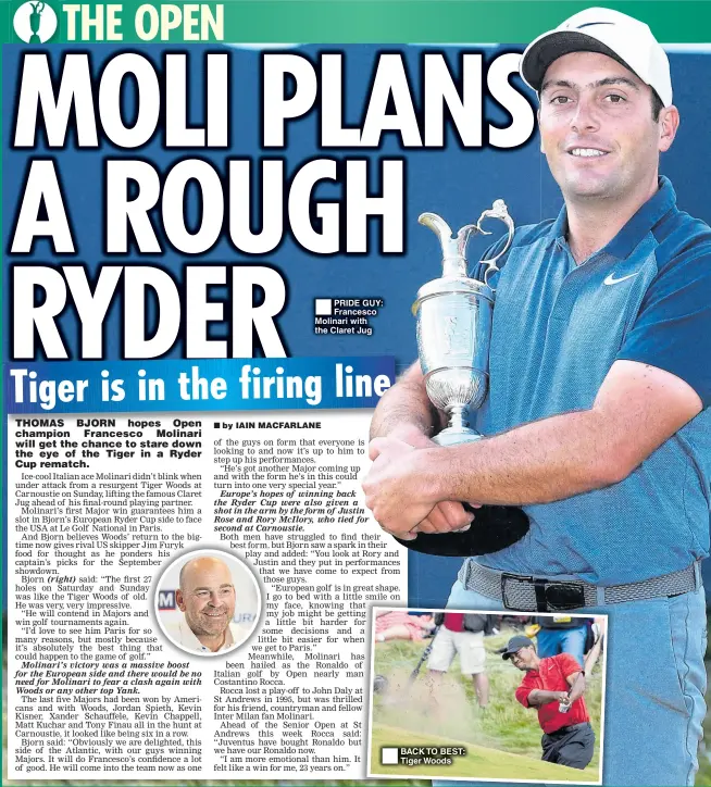  ??  ?? PRIDE GUY: Francesco Molinari with the Claret Jug BACK TO BEST: Tiger Woods