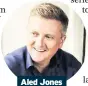  ??  ?? Aled Jones