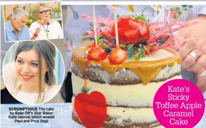  ??  ?? SCRUMPTIOU­S The cake by Bake Off’s Star Baker Kate (above) which wowed Paul and Prue (top)