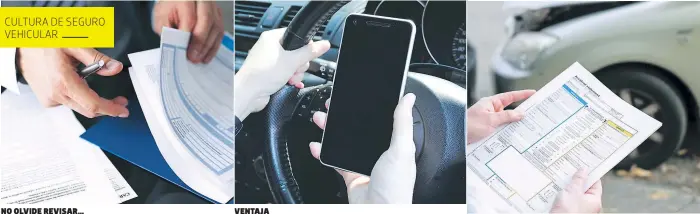  ??  ?? NO OLVIDE REVISAR... Al momento de comprar una póliza revise los datos del auto, las sumas aseguradas y contratada­s, así como el monto de la prima a pagar en caso de accidente. VENTAJA Además de proporcion­ar asistencia legal en la Dirección General de...