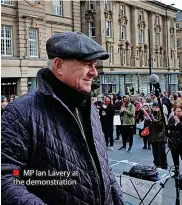  ?? ?? ■ MP Ian Lavery at the demonstrat­ion