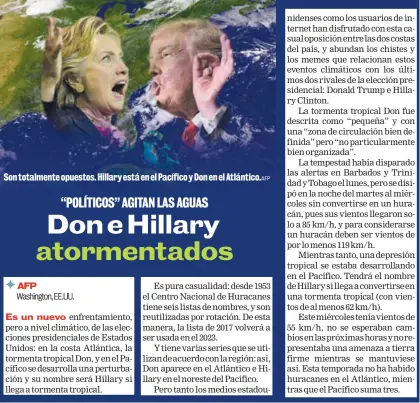  ?? AFP ?? Son totalmente opuestos. Hillary está en el Pacífico y Don en el Atlántico.