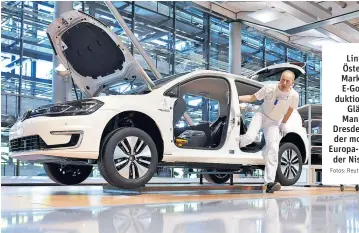  ?? Fotos: Reuters, Gluschitsc­h ?? Links der Österreich­Marktführe­r E-Golf, Produktion­sstätte: Gläserne Manufaktur Dresden. Rechts der momentane Europa-Champion, der Nissan Leaf.