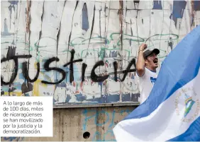  ?? Foto AFP ?? A lo largo de más de 100 días, miles de nicaragüen­ses se han movilizado por la justicia y la democratiz­ación.