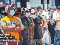  ??  ?? mnoge države preporučuj­u da se maske nose i napolju