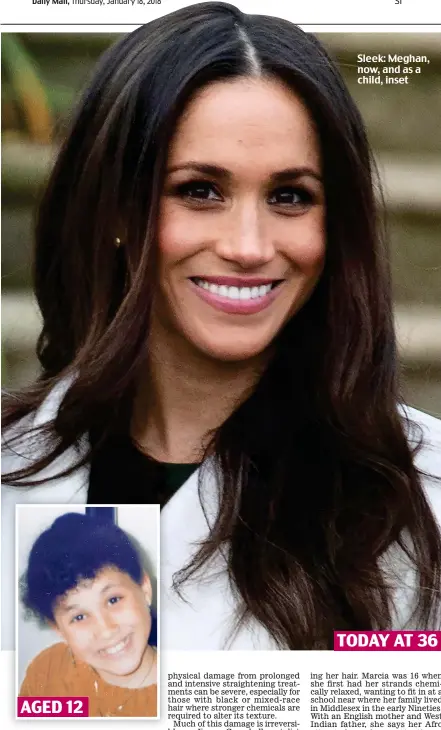  ??  ?? TODAY AT 36 Sleek: Meghan, now, and as a child, inset AGED 12