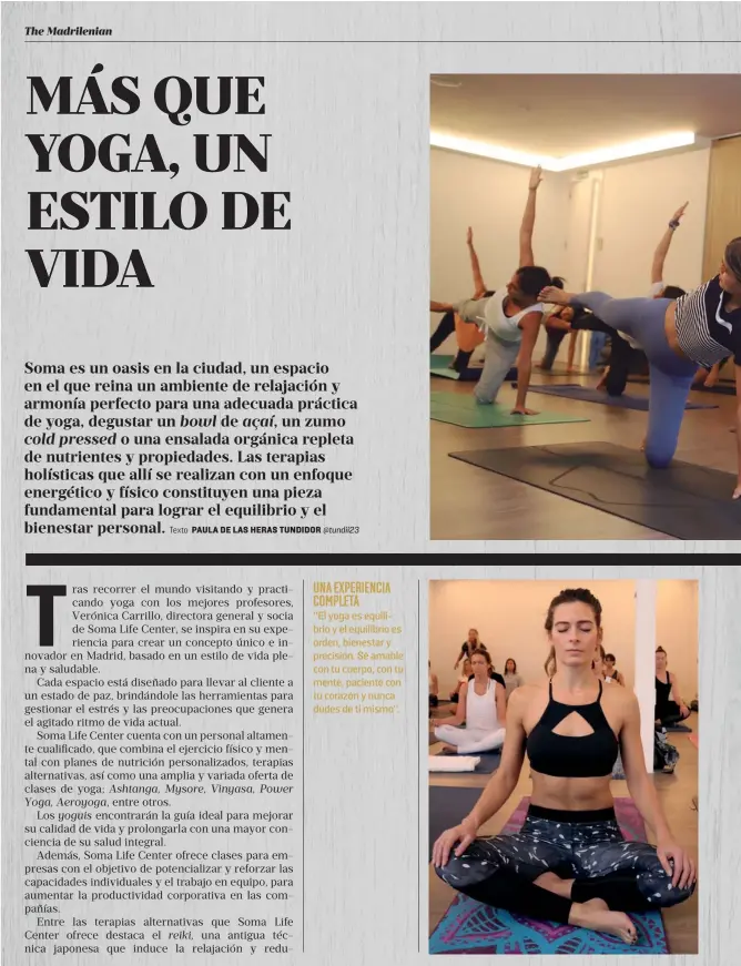  ??  ?? UNA EXPERIENCI­A COMPLETA
“El yoga es equilibrio y el equilibrio es orden, bienestar y precisión. Sé amable con tu cuerpo, con tu mente, paciente con tu corazón y nunca dudes de ti mismo".