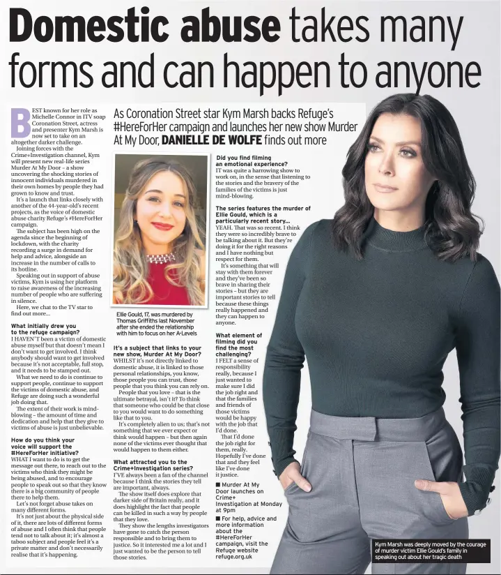  ??  ?? Kym Marsh was deeply moved by the courage of murder victim Ellie Gould’s family in speaking out about her tragic death