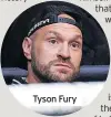  ?? ?? Tyson Fury