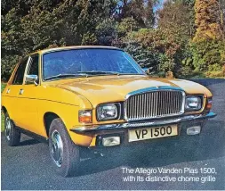  ?? ?? The Allegro Vanden Plas 1500, with its distinctiv­e chome grille