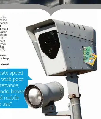  ??  ?? “Inappropri­atee speed kills, along withth poor car maintenanc­e,ance, appalling roads, booze, drugs and mobile obile phone use” ”